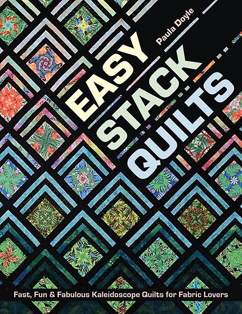 Easy Stack Quilts by Paula Doyle