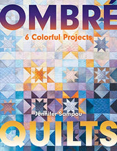 Load image into Gallery viewer, Ombré Quilts: 6 Colorful Projects