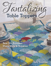 Load image into Gallery viewer, Tantalizing Table Toppers by Judy Gauthier