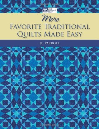 More Favorite Traditional Quilts Made Easy by Jo Parrott